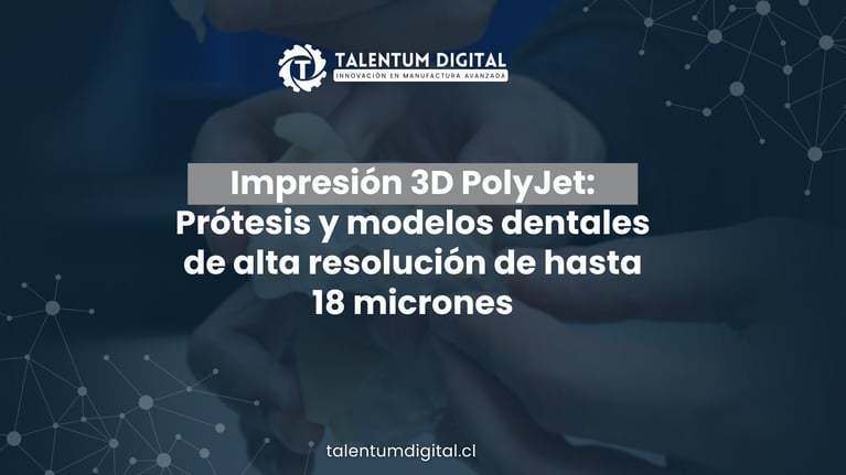 Impresión 3D PolyJet: Prótesis y modelos dentales de alta resolución de hasta 18 micrones